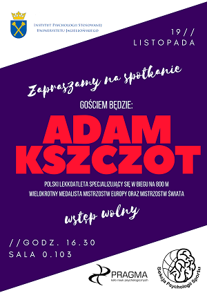 Psychologiczne mechanizmy sukcesu – spotkanie z Adamem Kszczotem<br>19 listopada 2018